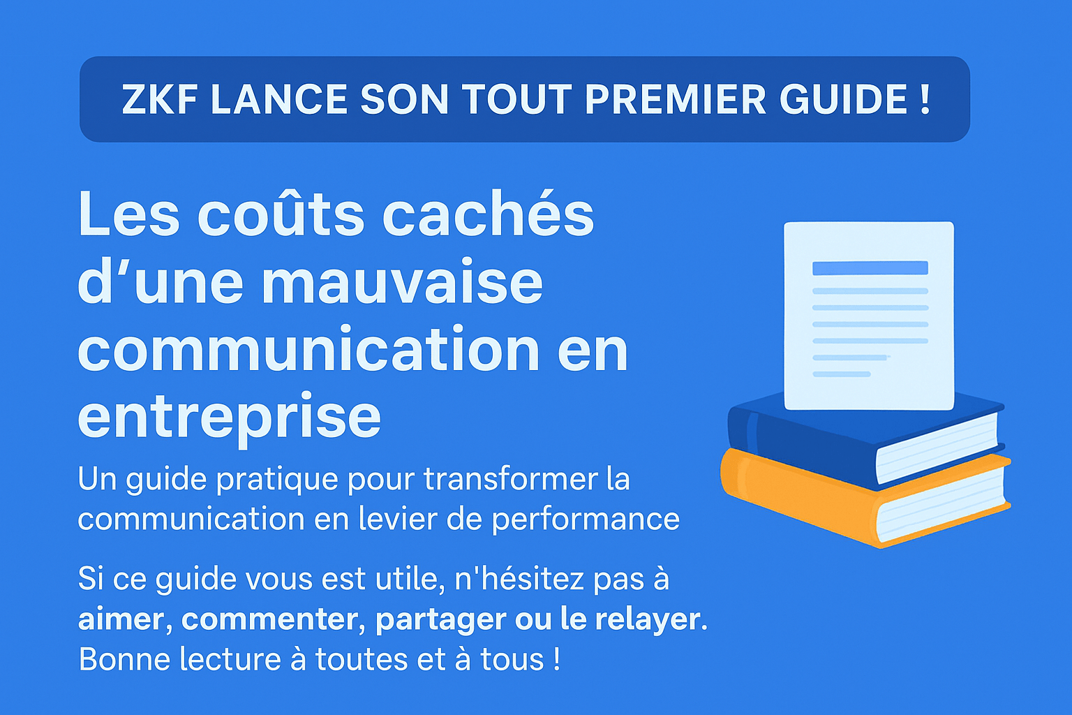 Visuel annonçant un guide ZKF avec deux livres illustrés et un bandeau indiquant “ZKF lance son tout premier guide”, lié aux coûts cachés d’une mauvaise communication en entreprise.